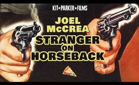 Stranger on Horseback (1955) JOEL McCREA
